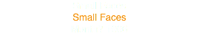 Small Faces
Small Faces
Month? 1966