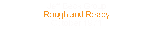 Jeff Beck Group		Rough and Ready			October	1971