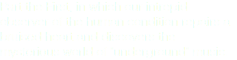 Part the First, in which our intrepid observer of the human condition repairs a bruised heart and discovers the mysterious world of "underground" music.