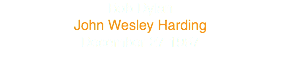 Bob Dylan
John Wesley Harding
December 27 1967