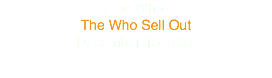 The Who
The Who Sell Out
December 15 1967