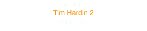 Tim Hardin
Tim Hardin 2
April 1967