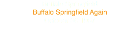 Buffalo Springfield
Buffalo Springfield Again
October 30 1967
