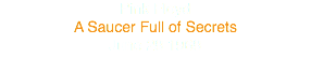 Pink Floyd
A Saucer Full of Secrets
June 28 1968