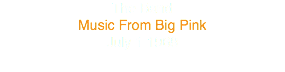 The Band
Music From Big Pink
July 1 1968