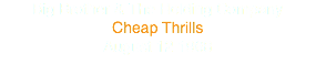 Big Brother & The Holding Company
Cheap Thrills
August 12 1968