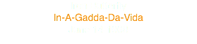 Iron Butterfly
In-A-Gadda-Da-Vida
June 14 1968