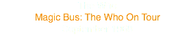 The Who
Magic Bus: The Who On Tour
September 1968