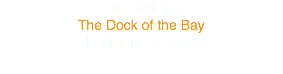 Otis Redding
The Dock of the Bay
February 23 1968