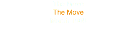 The Move
The Move
March 1968