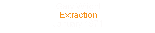 Gary Wright Extraction January 1971