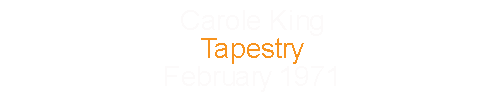 Carole King Tapestry February 1971