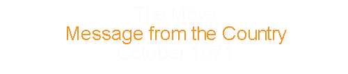 The Move			Message from the Country		October	1971