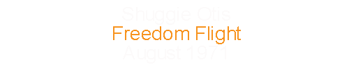 Shuggie Otis			Freedom Flight			August		1971