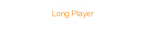 Faces Long Player February 1971