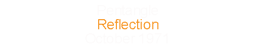 Pentangle			Reflection				October	1971