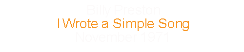 Billy Preston			I Wrote a Simple Song			November	1971