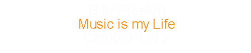 Billy Preston			Music is my Life				October	1972